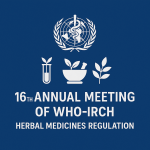 16th Annual Meeting Of WHO-IRCH: A Landmark For Herbal Medicines Regulation regulation